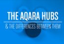 Aqara Zigbee Hubs and Their Differences (updated 27/04/22)